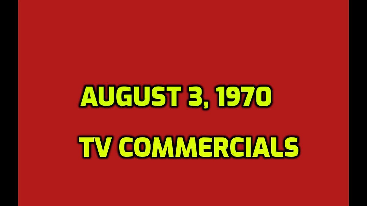 AUGUST 3, 1970 TV COMMERCIALS