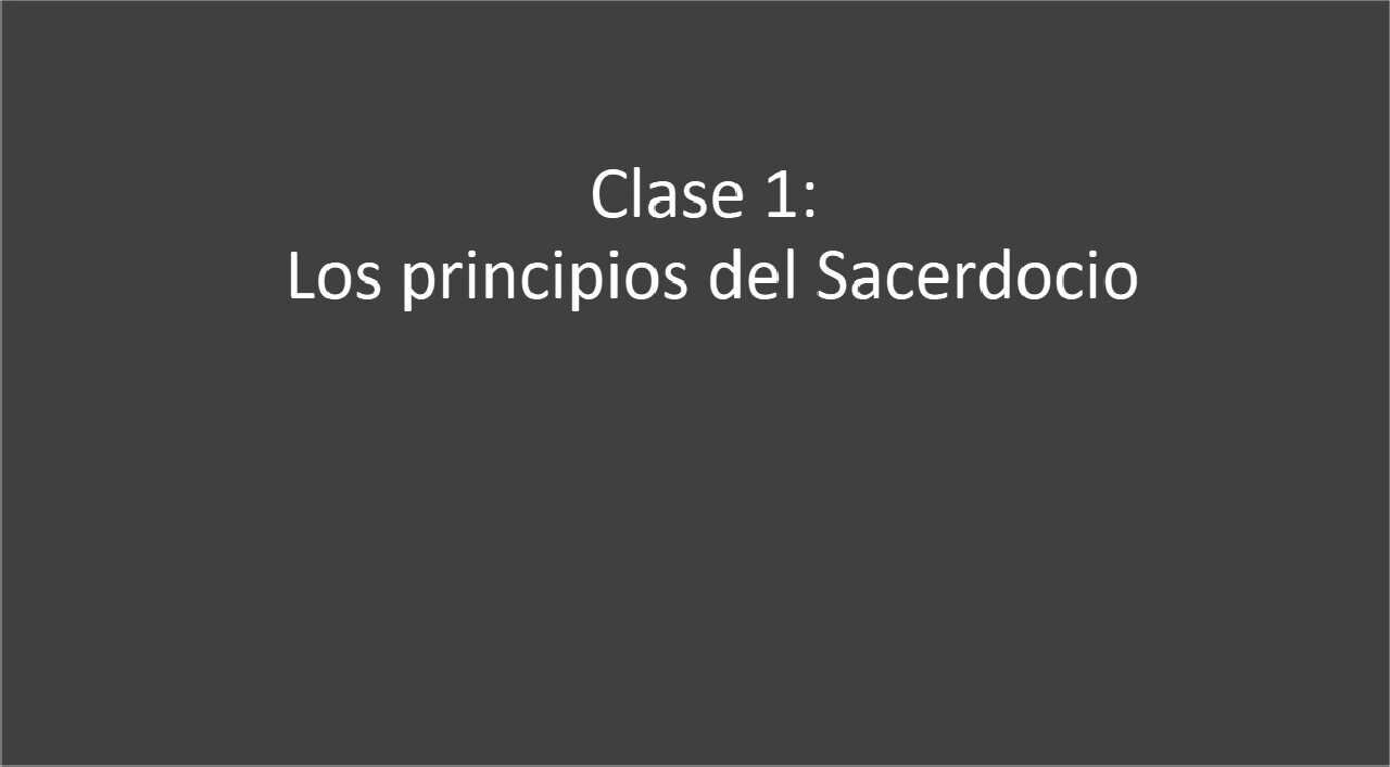 1. Los principios del sacerdocio