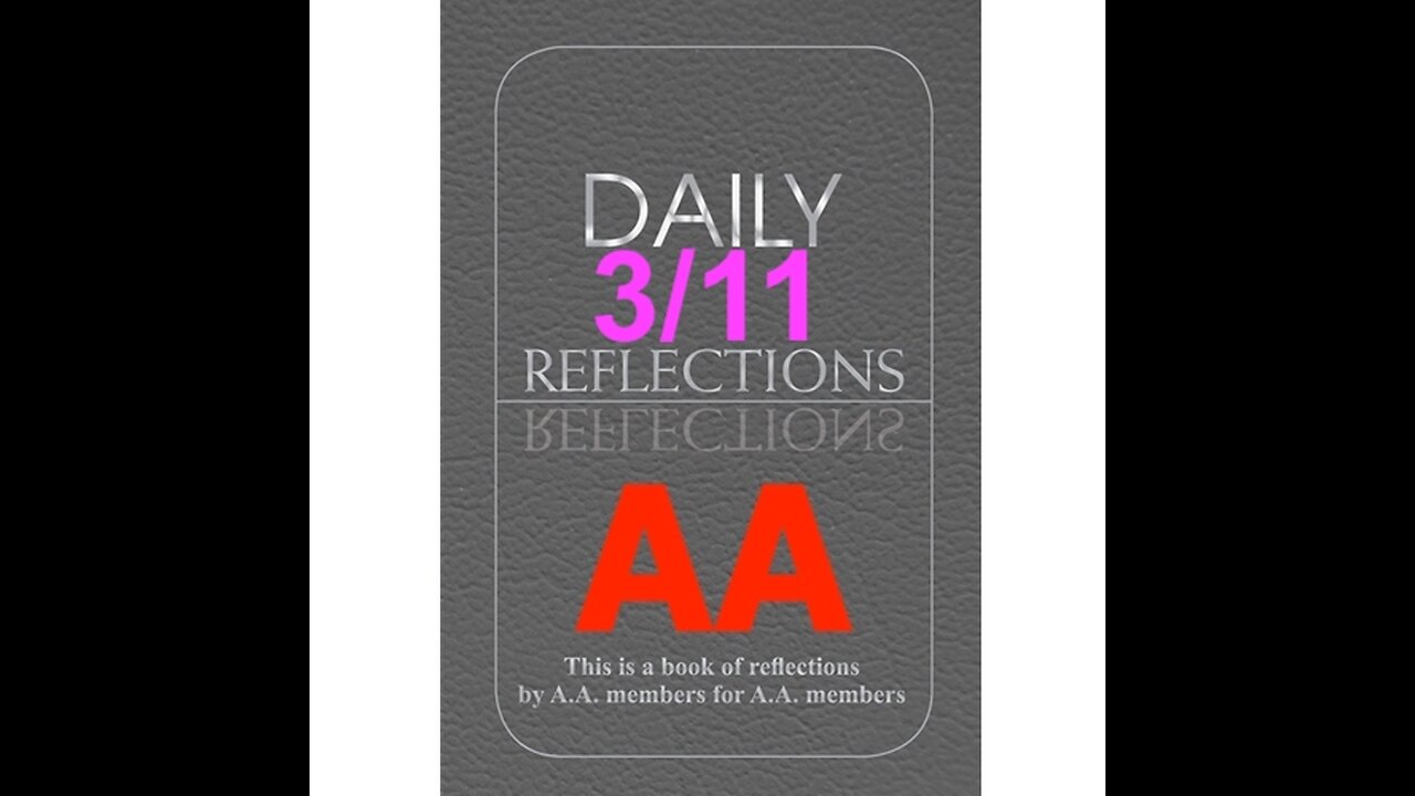 Daily Reflections - March 11 – A.A. Meeting - - Alcoholics Anonymous - Read Along