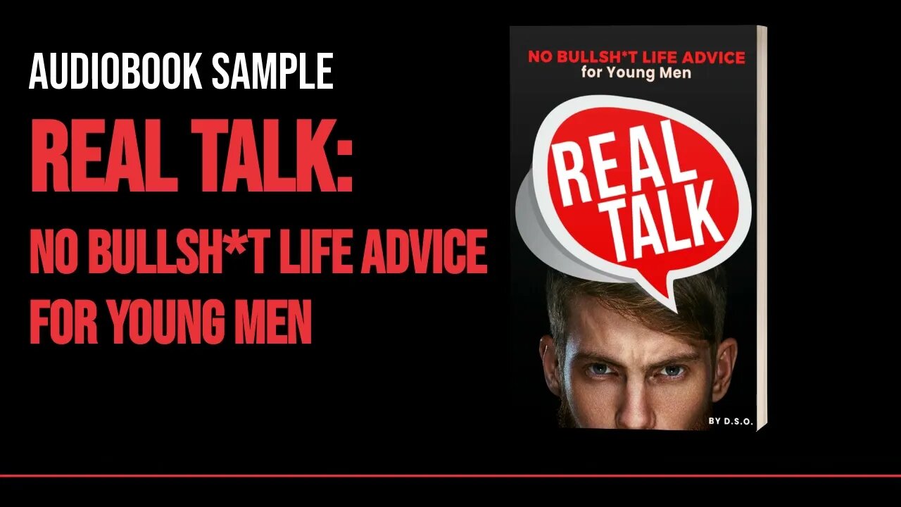 REAL TALK: No Bullsh*t Life Advice for Young Men - Audiobook Sample!