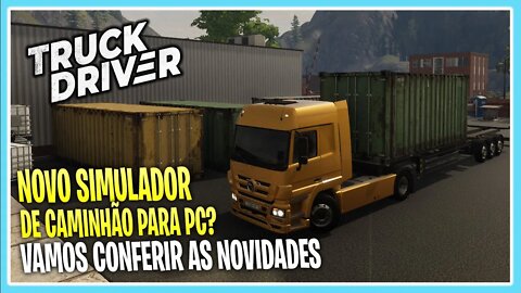 NOVO SIMULADOR DE CAMINHÃO? TRUCK DRIVER LANÇAMENTO PC GAMEPLAY