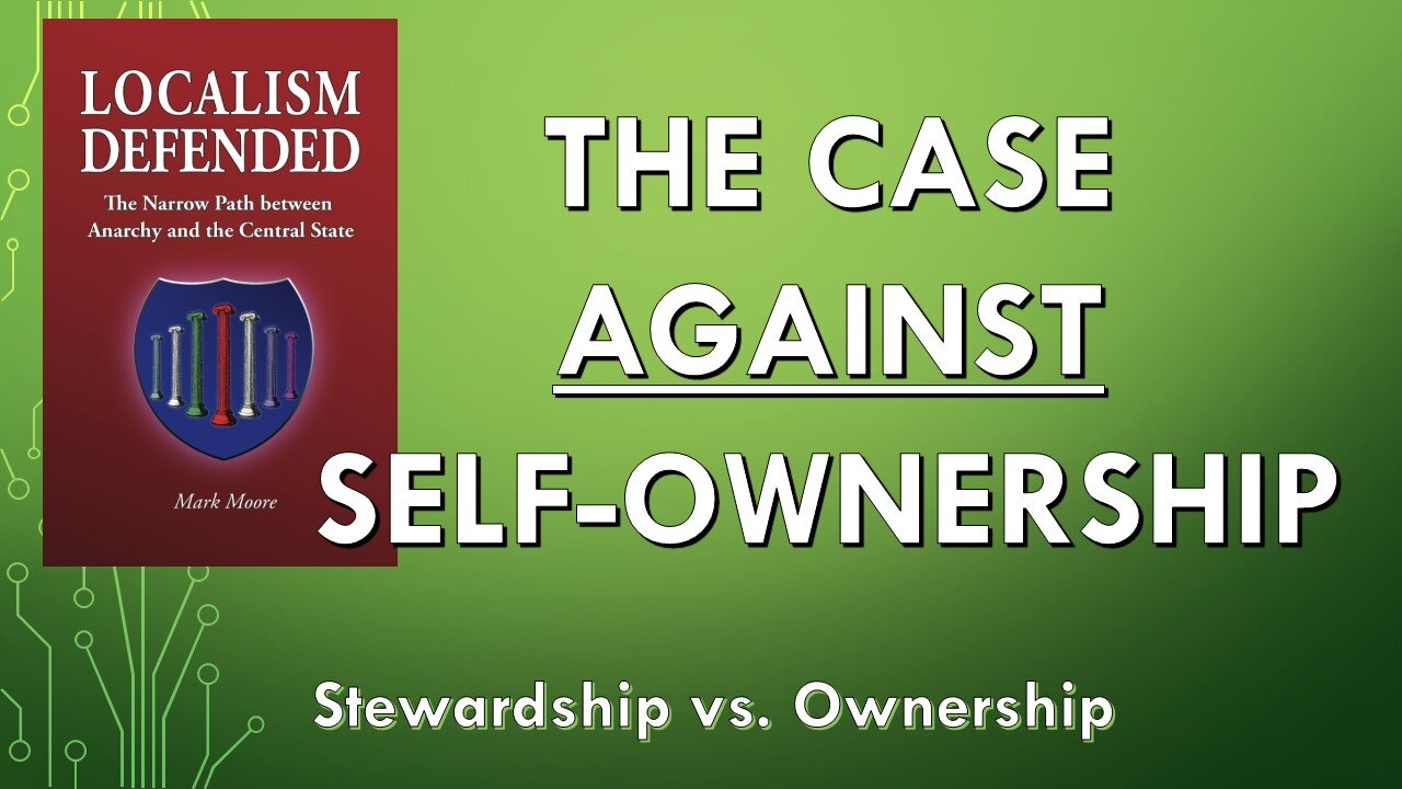 The Case AGAINST Self-Ownership