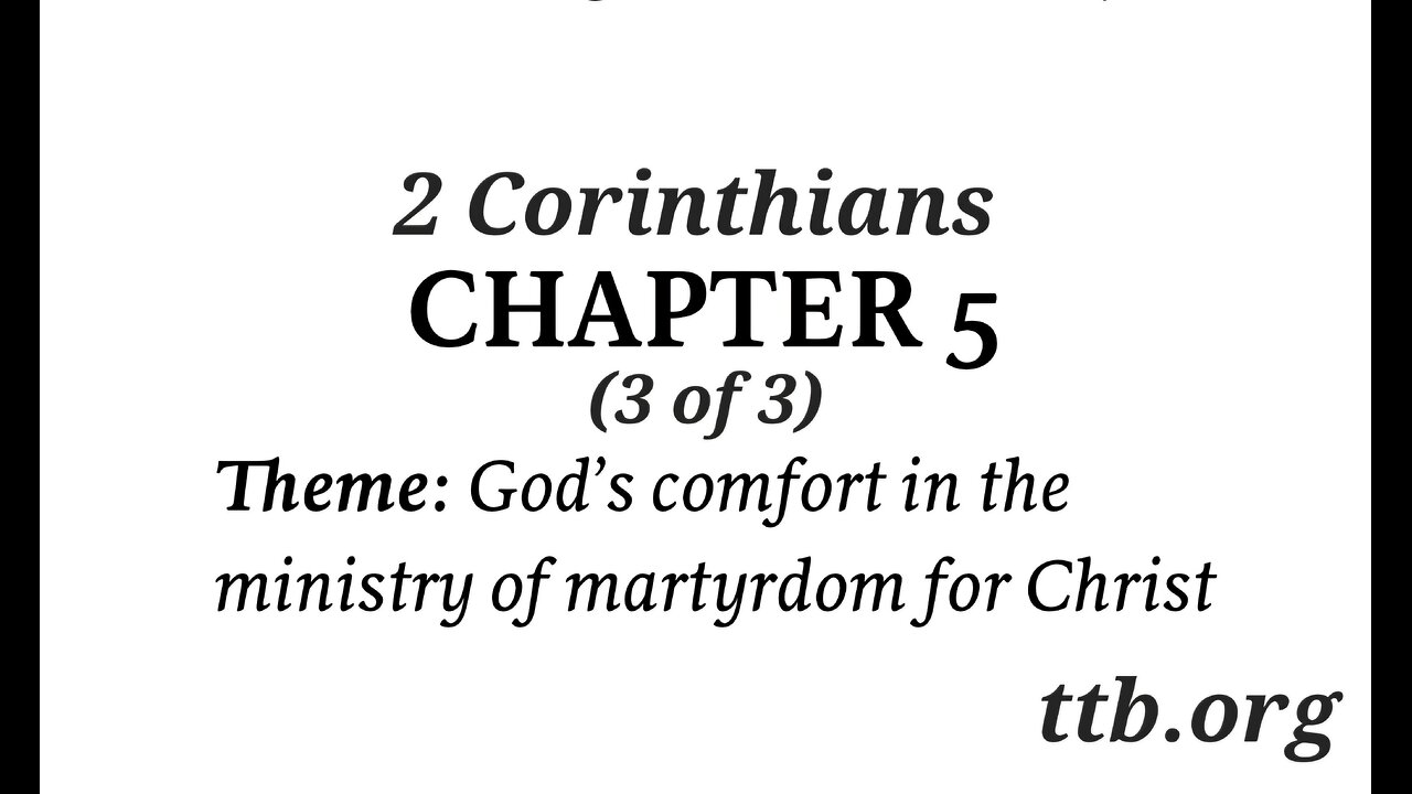 2 Corinthians Chapter 5 (Bible Study) (3 of 3)