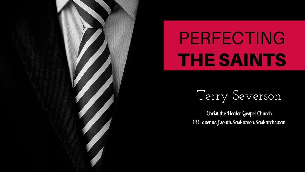 Perfecting The Saints - Terry Severson - September 18 AM