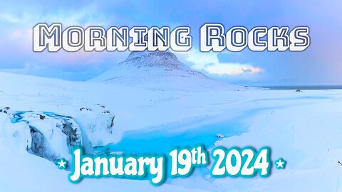 🌄 Morning Rocks - 1.19.24