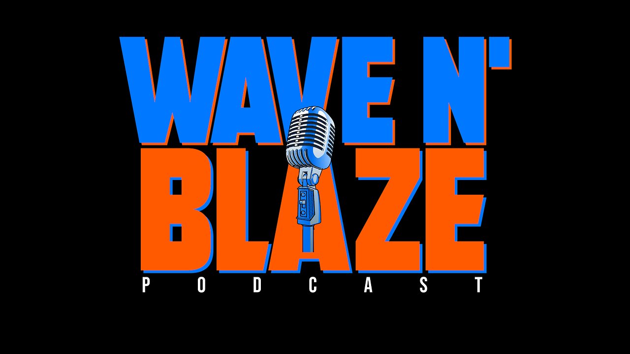 Wave n Blaze Ep. 3