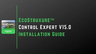 EcoStruxure™ Control Expert V15.0 Installation Guide | Schneider Electric |