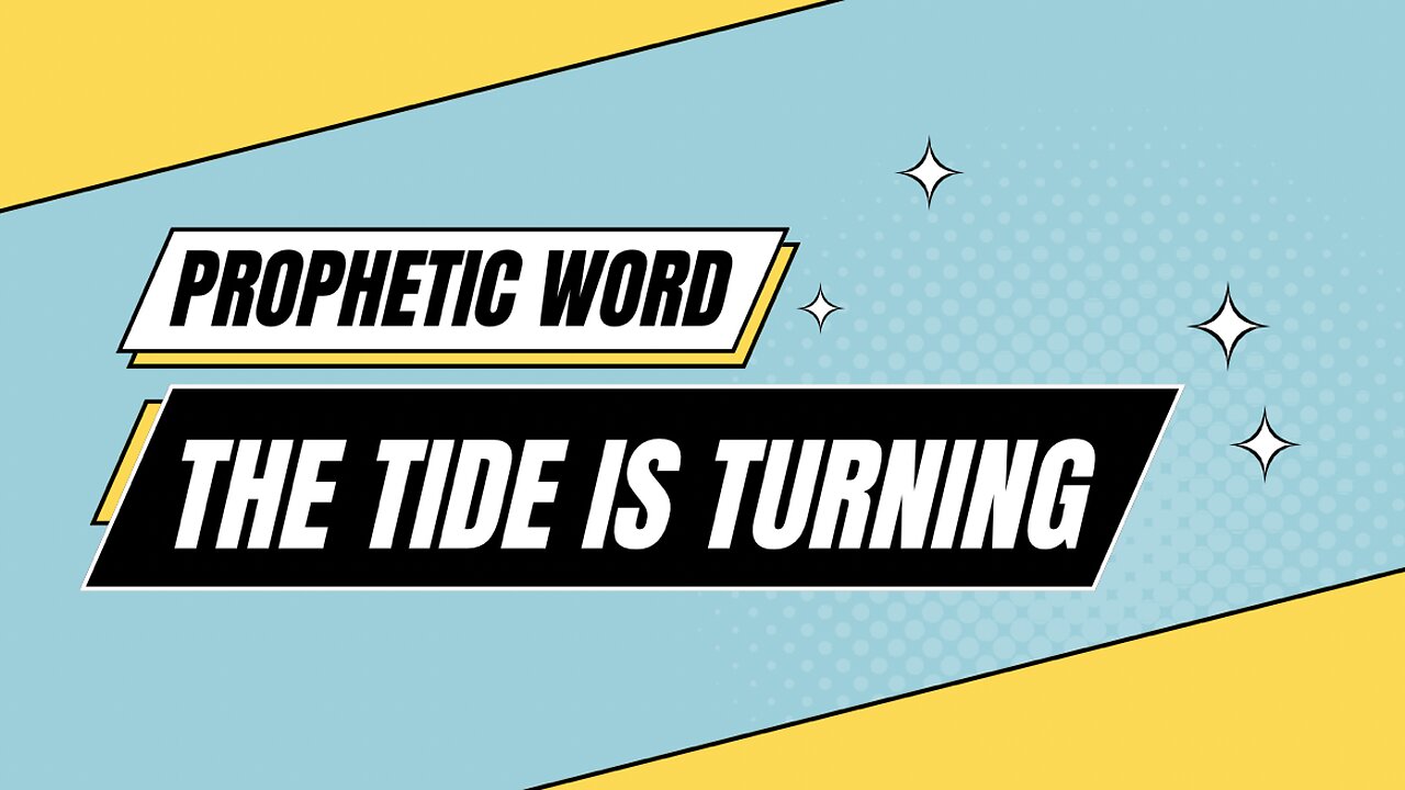 Prophetic Word - The Tide is Turning