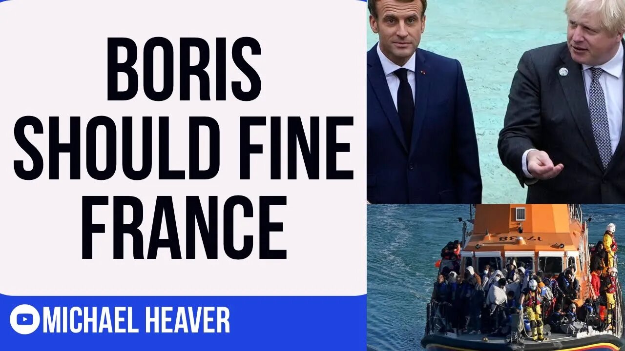 Boris Should FINE Macron's Government