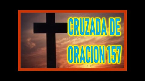 CRUZADA DE ORACION 157