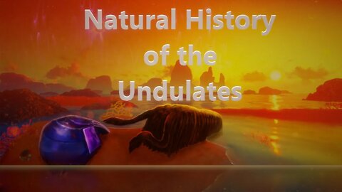 Natural History of the Undulates - Humans are Weird