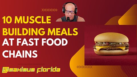 10 Best Muscle Building Meals at Fast Food Chains