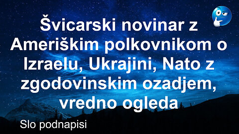 Švicarski novinar z ameriškom polkovnikom o Izraelu, Ukrajini.. vredno ogleda