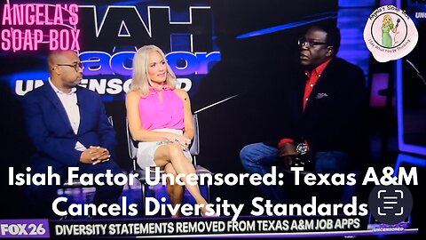 Isiah Factor Uncensored: Texas A&M Cancels Diversity Standards