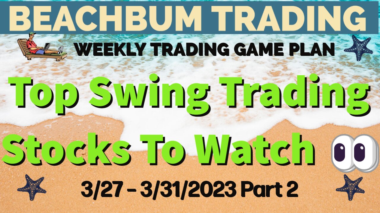 Top Swing Trading Stocks to Watch 👀 | 3/27 – 3/31/23 | UROY SOXS OPP PALL METC GROW DNN DIS & More