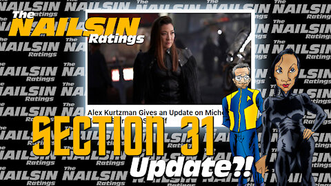 The Nailsin Ratings: Section 31 Update?!