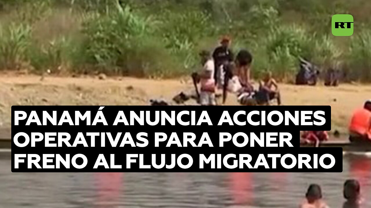 Panamá anuncia acciones operativas para poner freno al flujo migratorio en el Tapón del Darién