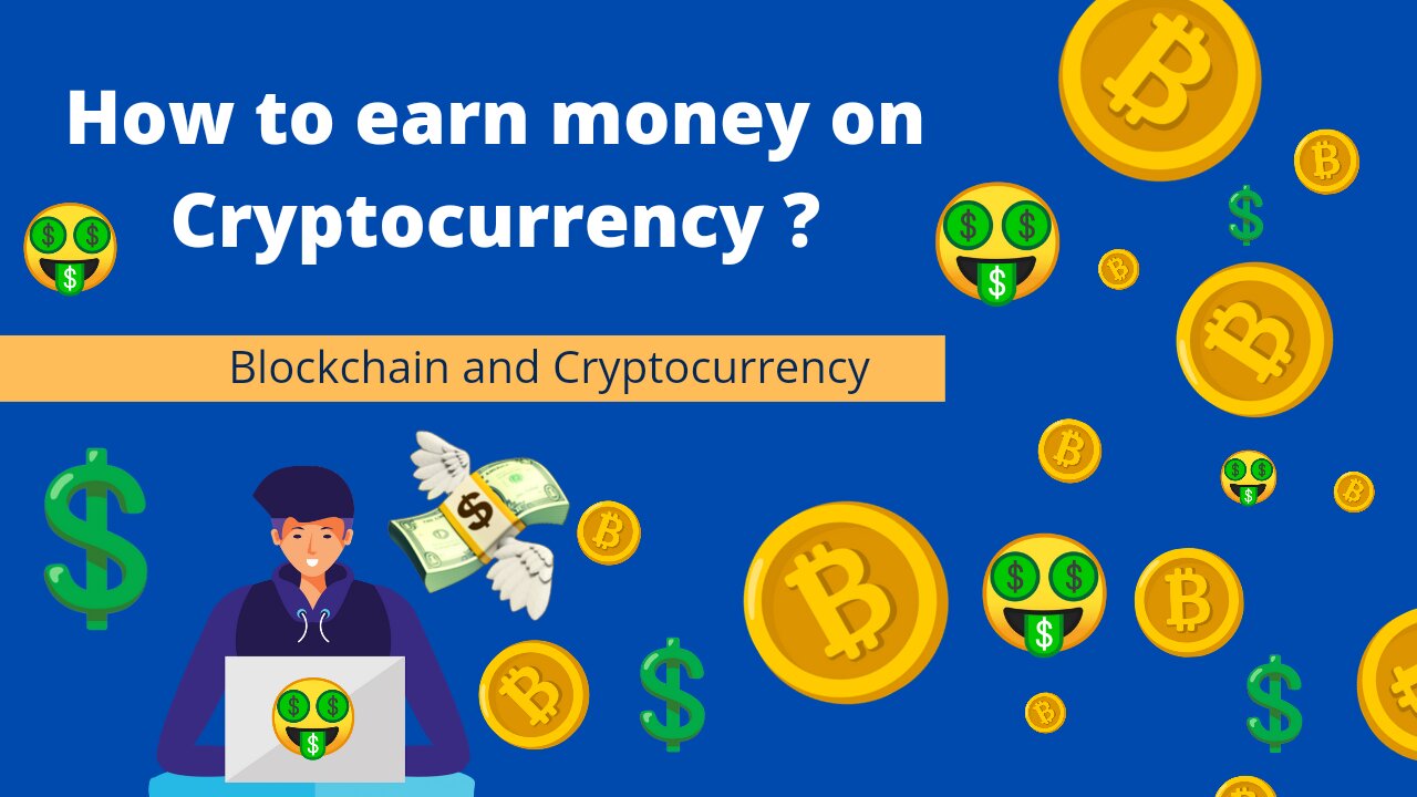 How to earn money on cryptocurrency? Easy way to Earn Money by Cryptocurrency |How to get Started?