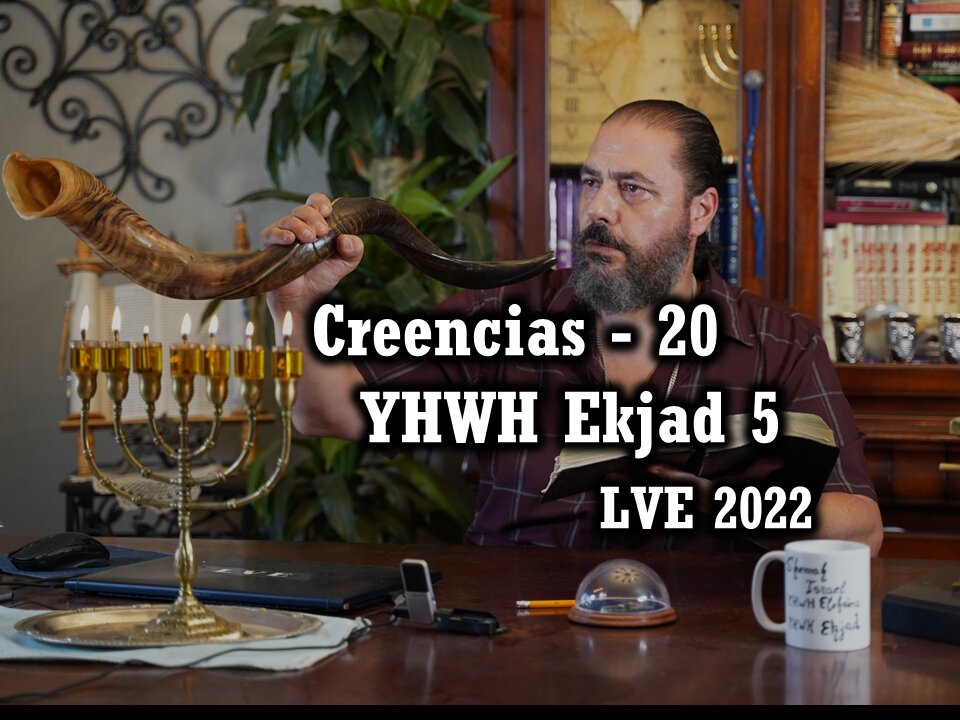 Creencias 20 - YHWH Ekjad 5