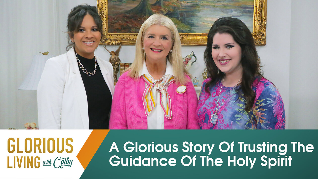 Glorious Living with Cathy: A Glorious Story Of Trusting The Guidance Of The Holy Spirit