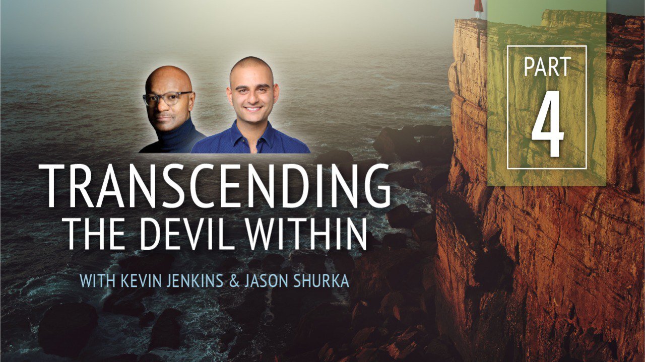 Transcending The Devil Within - Part 4