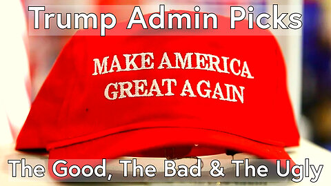 Trump Admin Picks: The Good, The Bad & The Ugly! Truth Today 11-26-24