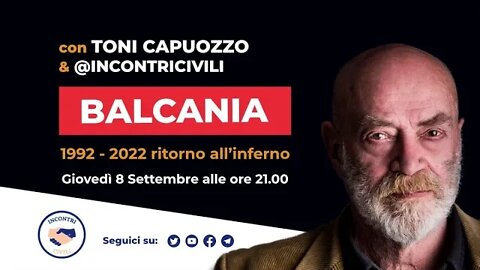 IncontriCivili ospita Toni capuozzo "Balcania"