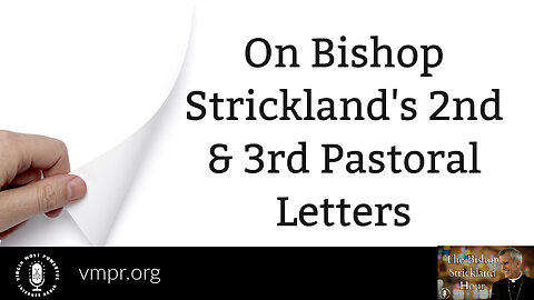 19 Sep 23, The Bishop Strickland Hour: On Bishop Strickland's Second and Third Pastoral Letter