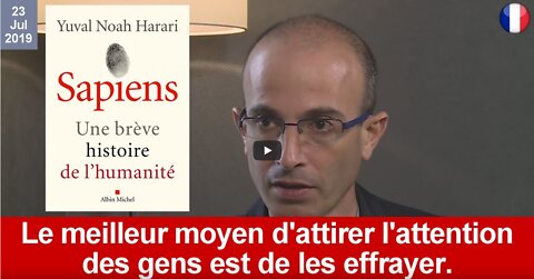 Little 2022049 Selon Harari le meilleur moyen dattirer lattention des gens est de les effrayer.