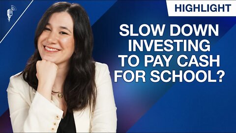 Should I Slow Down Investing to Pay Cash For Grad School?