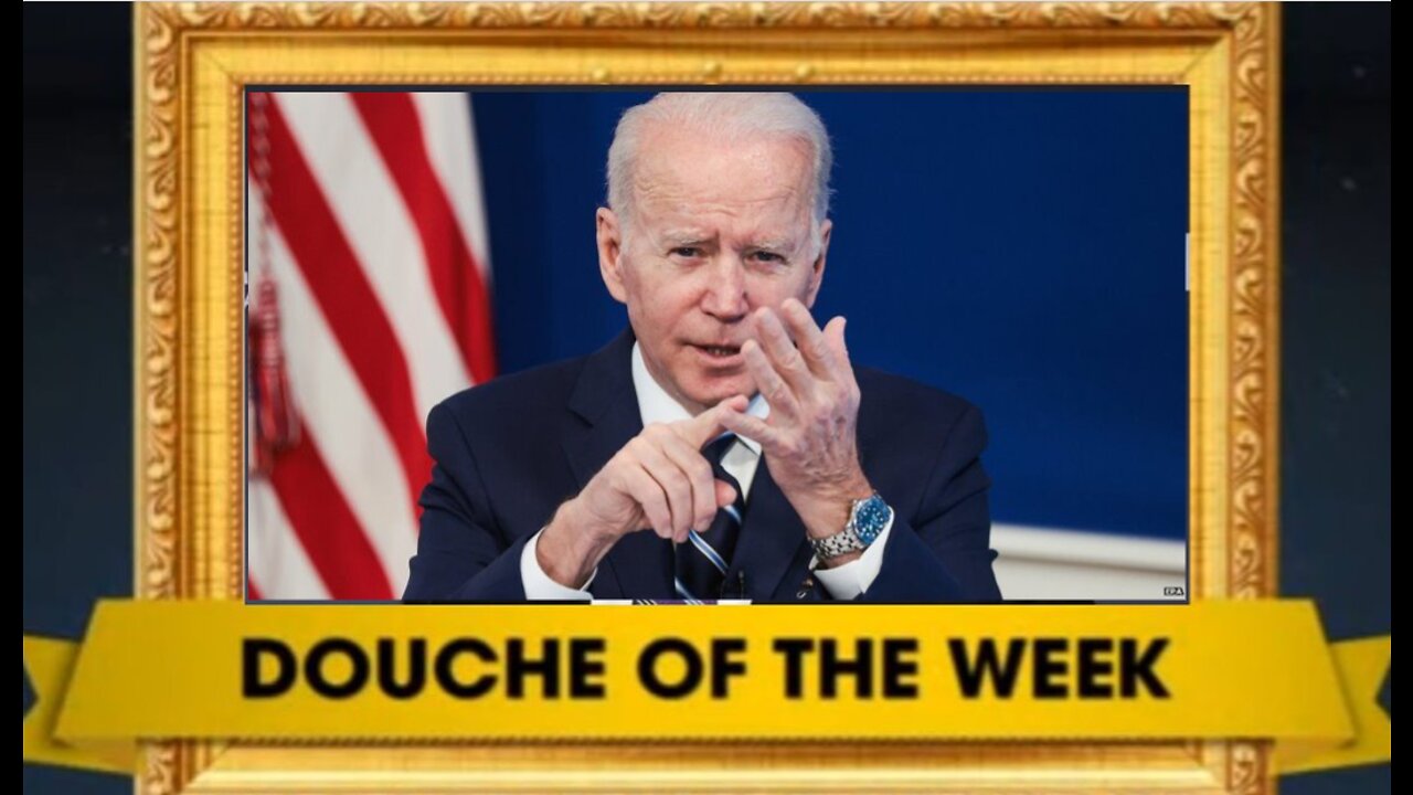 DOUCHE OF THE WEEK: Joe Biden