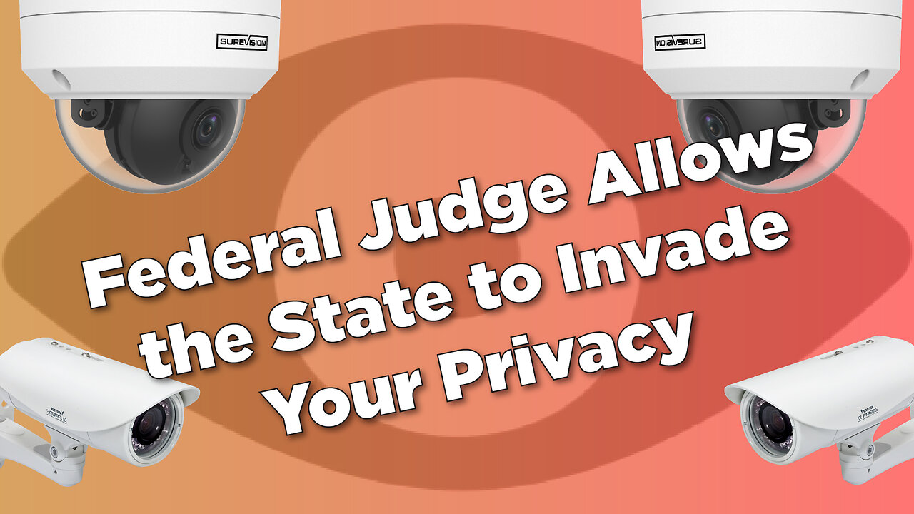 Federal Judge Allows The State to Invade Your Privacy