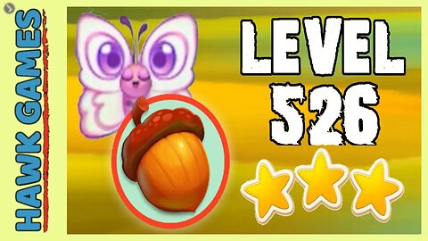 Farm Heroes Super Saga Level 526 - 3 Stars Walkthrough, No Boosters