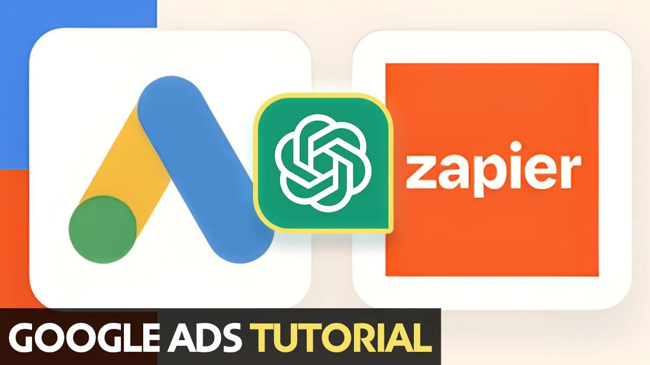 Zapier and ChatGPT For Google Ads: OpenAI For Personalized Marketing | Tutorial