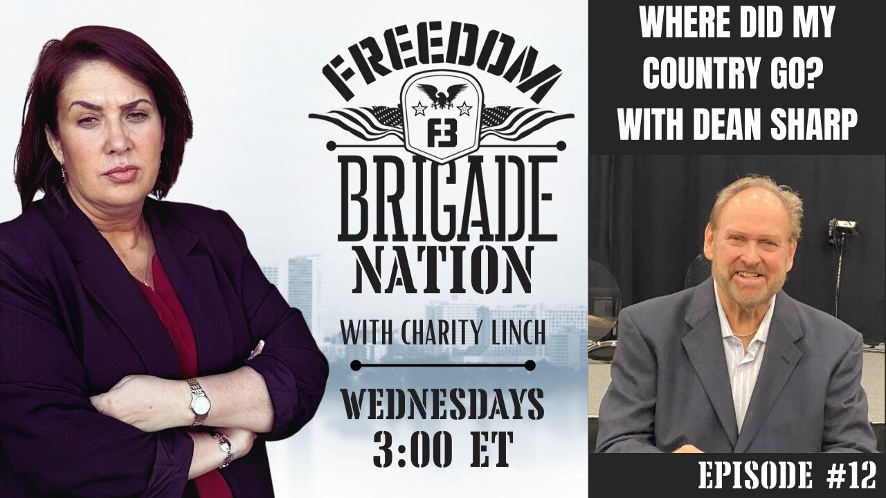 Freedom Brigade Nation - "Where Did My Country Go?" with Dean Sharp ep. 12