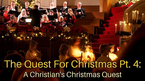 The Quest For Christmas Pt. 4: A Christian's Christmas Quest