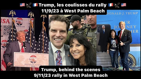 Tump, Les coulisses du Rallye du 11/9/23 West Palm Beach / Trump behind the scenes of the Rallye