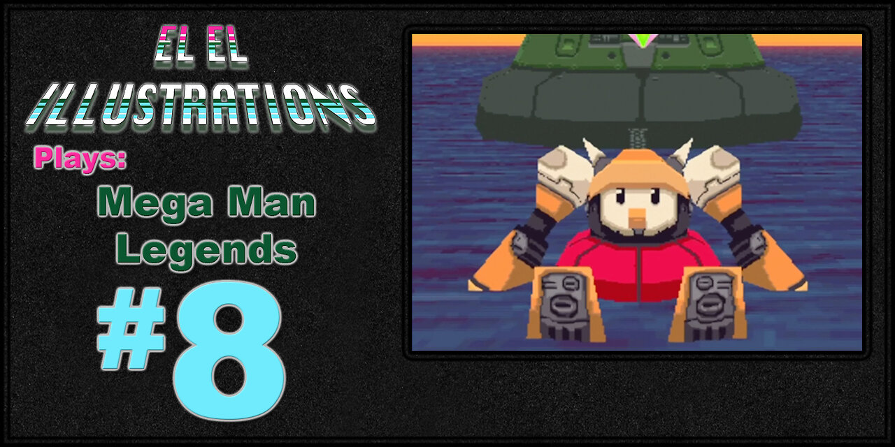 El El Plays Mega Man Legends Final Episode: The Blue Angel of Death