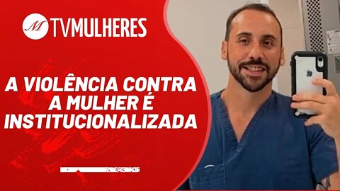 A violência contra a mulher é institucionalizada - TV Mulheres nº 135 - 17/07/22