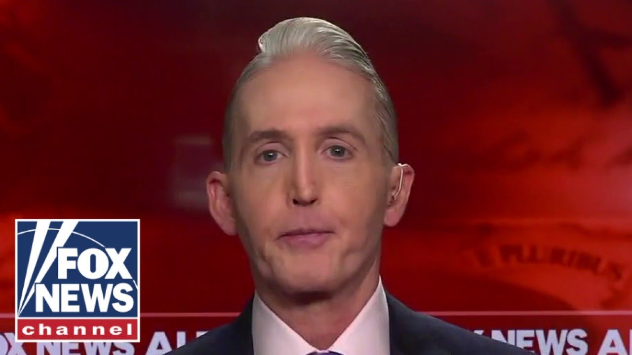 Trey Gowdy: Americans are inspired and outraged