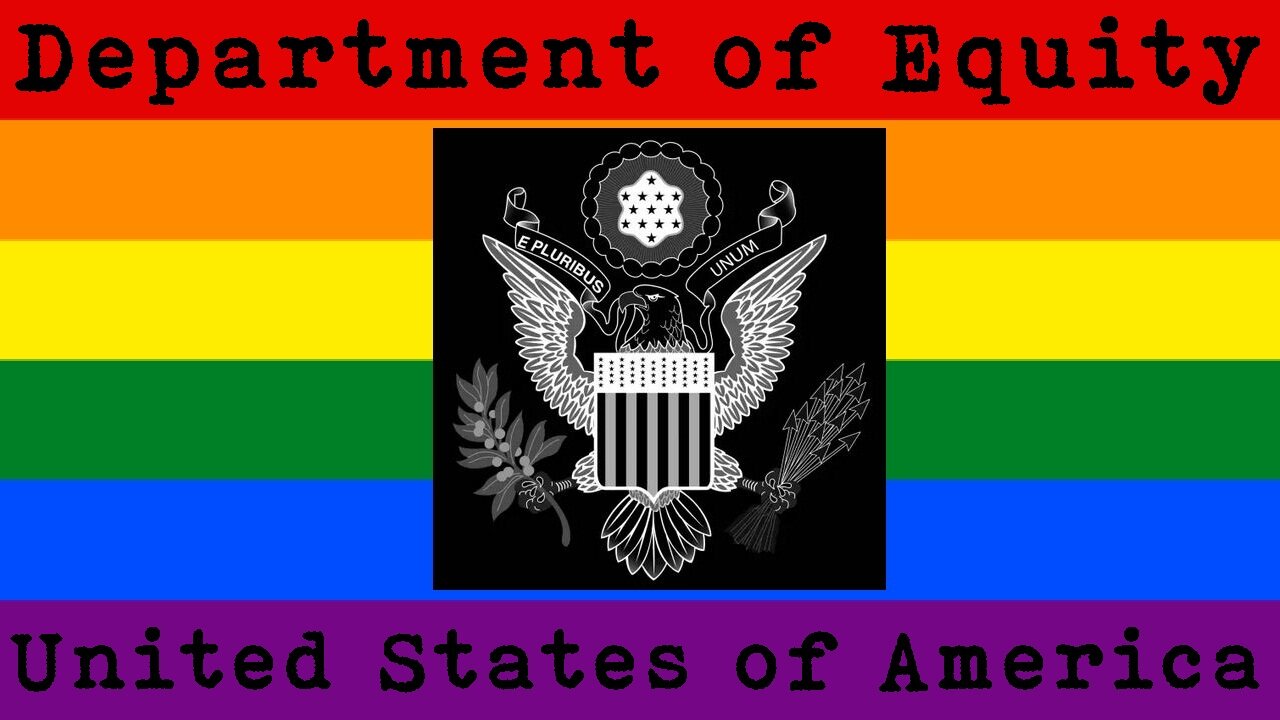 Department of Equity AKA you are the enemy