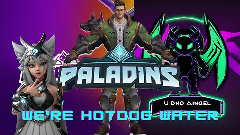 Me and My GF is Hot Dog Water Paladins Let's play @UDNOANGEL