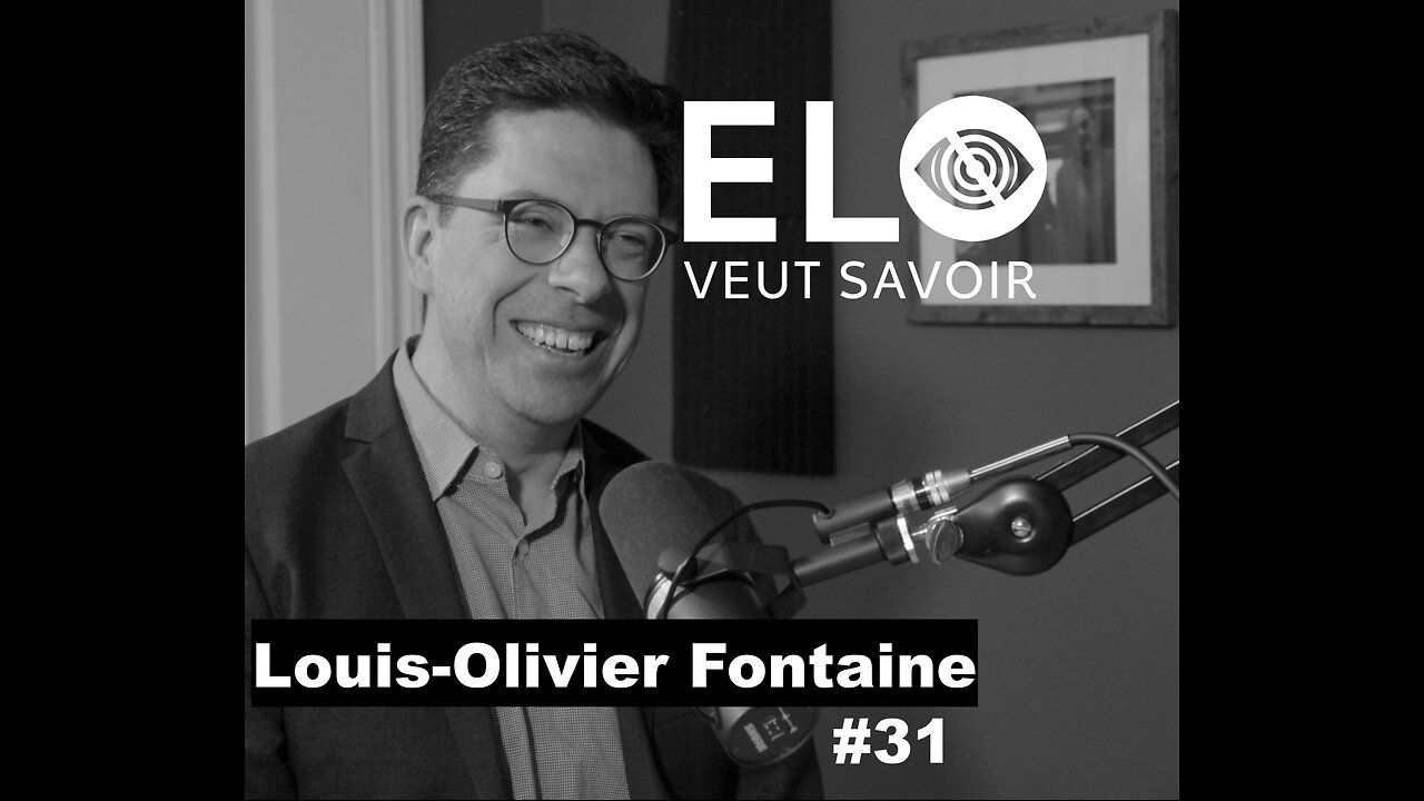 Elo Veut Savoir - Balado - Louis-Olivier Fontaine