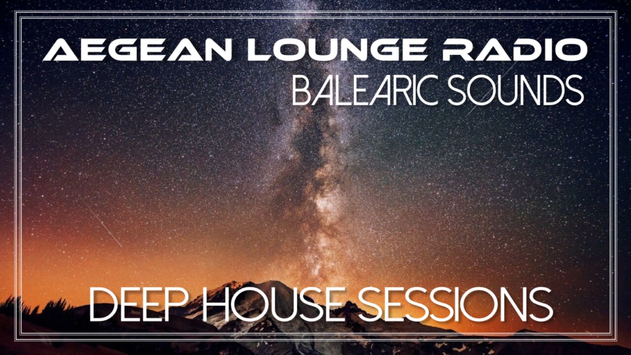 BALEARIC SOUNDS - DEEP HOUSE MUSIC SESSIONS 09