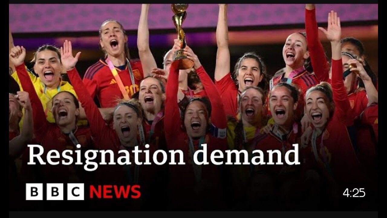 Spain’s World Cup winners refuse to play until football boss resigns - BBC News