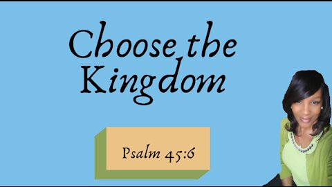 CHOOSE THE KINGDOM!