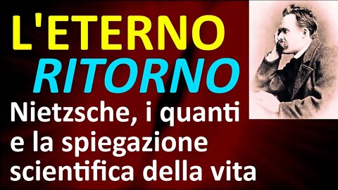 4. L'eterno ritorno - Nietzsche, i quanti e la spiegazione scientifica della vita