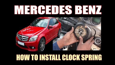 MERCEDES BENZ ( W204 ) - HOW TO INSTALL CLOCK SPRING