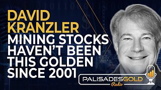 David Kranzler: Mining Stocks Haven't Been This Golden Since 2001