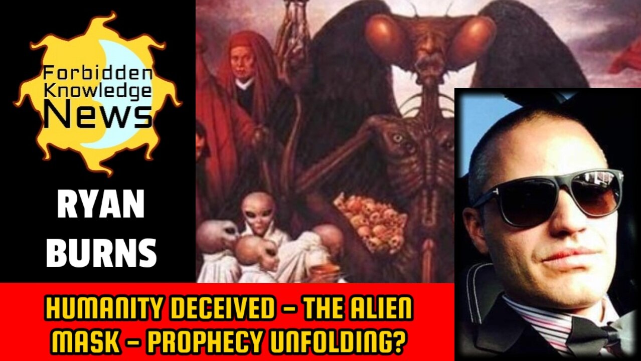 Humanity Deceived - The Alien Mask - Prophecy Unfolding? | Ryan Burns